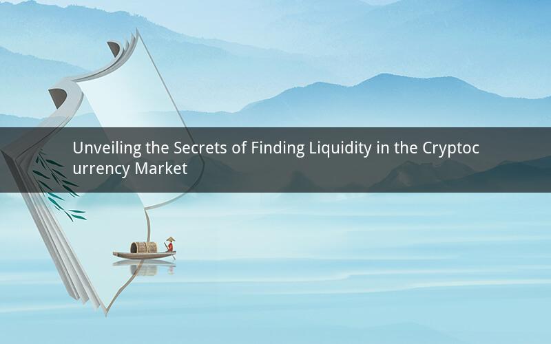 Unveiling the Secrets of Finding Liquidity in the Cryptocurrency Market