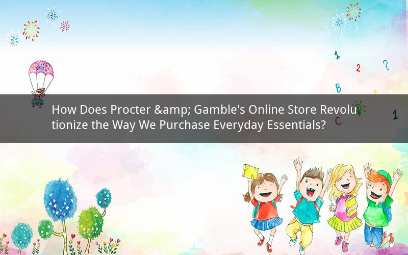 How Does Procter & Gamble's Online Store Revolutionize the Way We Purchase Everyday Essentials?