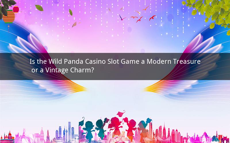Is the Wild Panda Casino Slot Game a Modern Treasure or a Vintage Charm?