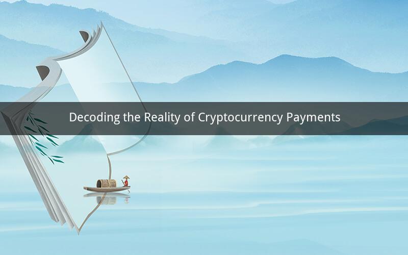 Decoding the Reality of Cryptocurrency Payments