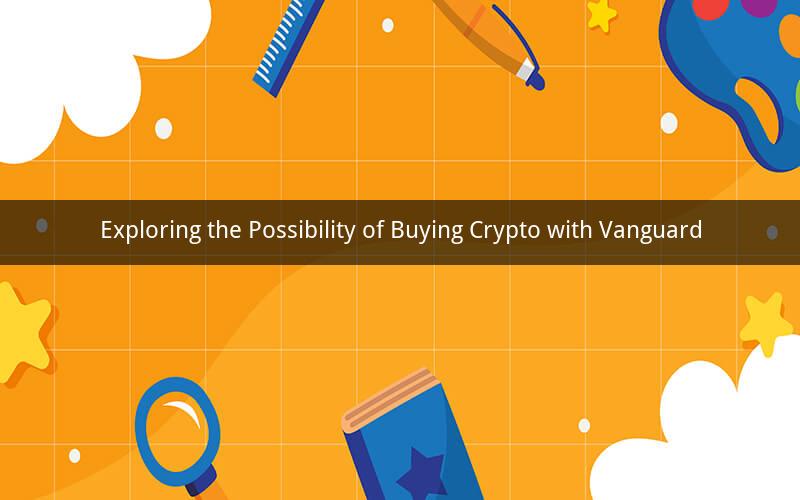 Exploring the Possibility of Buying Crypto with Vanguard