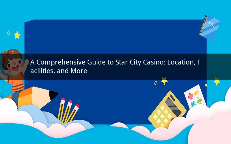 A Comprehensive Guide to Star City Casino: Location, Facilities, and More