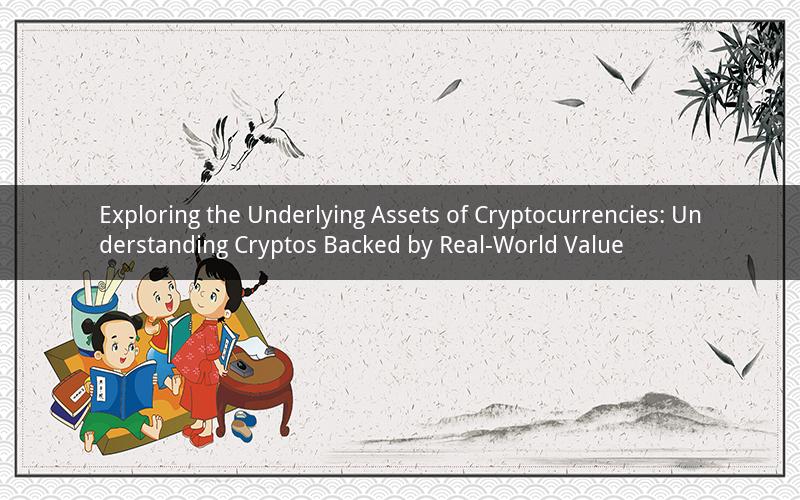 Exploring the Underlying Assets of Cryptocurrencies: Understanding Cryptos Backed by Real-World Value