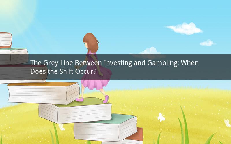 The Grey Line Between Investing and Gambling: When Does the Shift Occur?