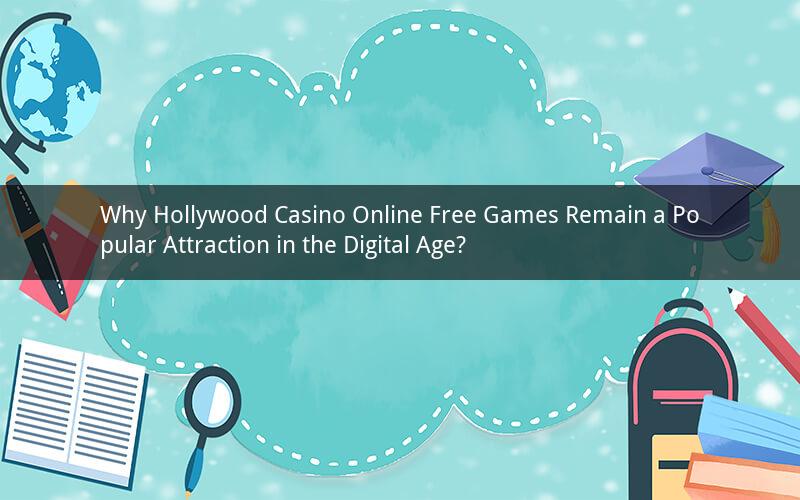 Why Hollywood Casino Online Free Games Remain a Popular Attraction in the Digital Age?