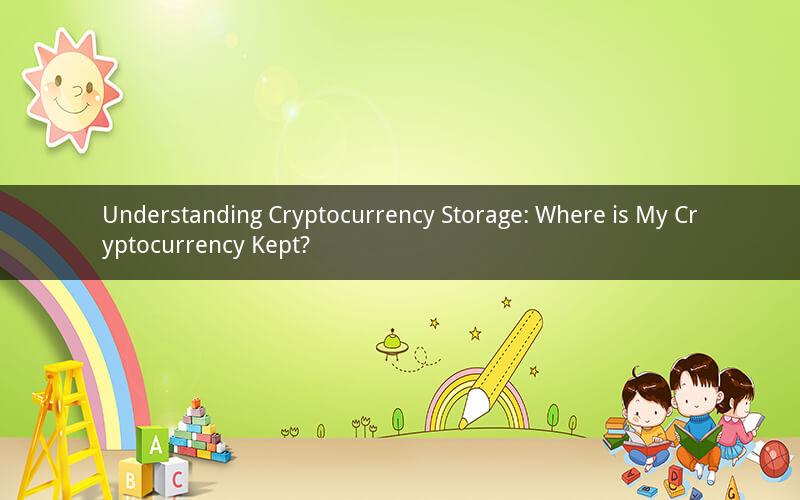 Understanding Cryptocurrency Storage: Where is My Cryptocurrency Kept?