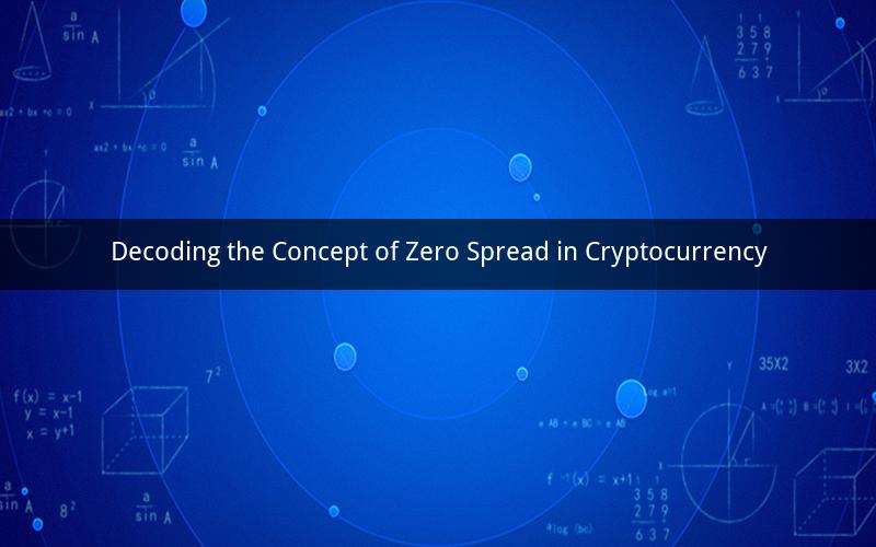Decoding the Concept of Zero Spread in Cryptocurrency