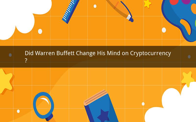 Did Warren Buffett Change His Mind on Cryptocurrency?