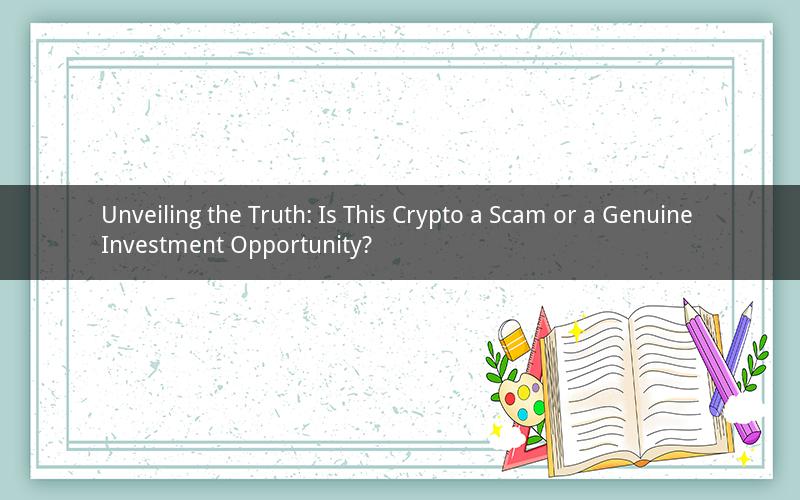 Unveiling the Truth: Is This Crypto a Scam or a Genuine Investment Opportunity?