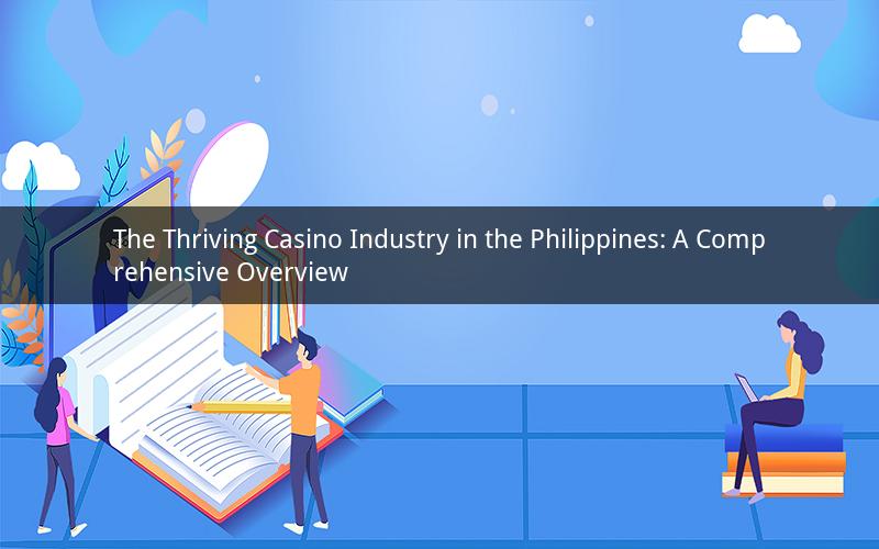 The Thriving Casino Industry in the Philippines: A Comprehensive Overview