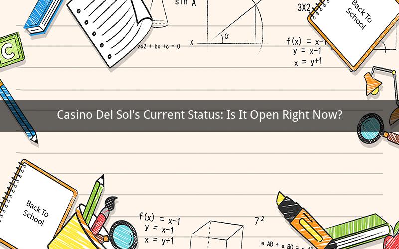 Casino Del Sol's Current Status: Is It Open Right Now?