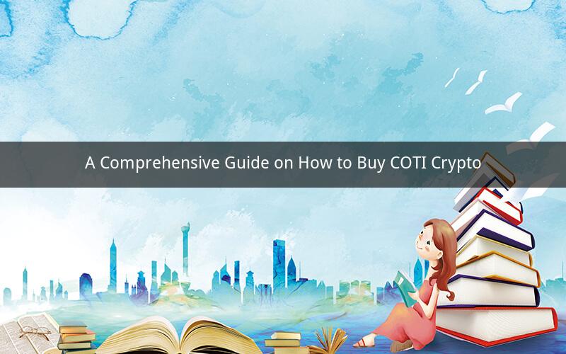 A Comprehensive Guide on How to Buy COTI Crypto
