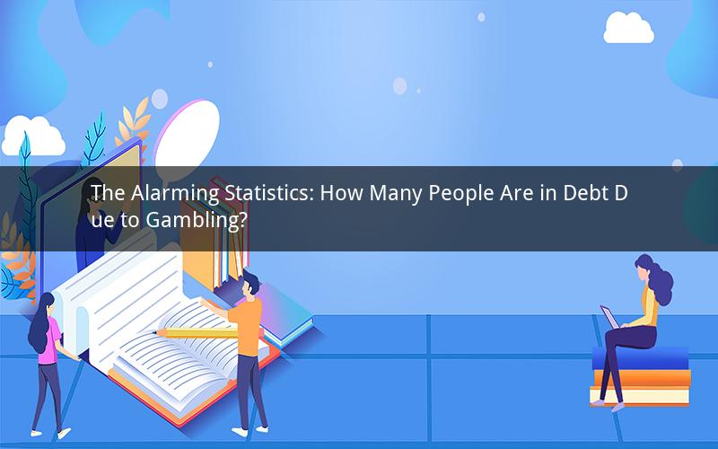 The Alarming Statistics: How Many People Are in Debt Due to Gambling?