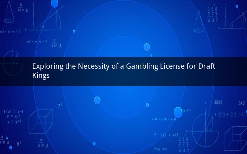 Exploring the Necessity of a Gambling License for DraftKings
