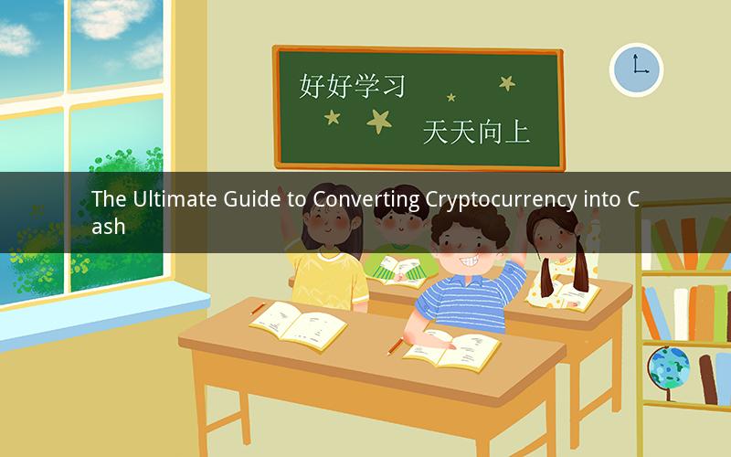 The Ultimate Guide to Converting Cryptocurrency into Cash