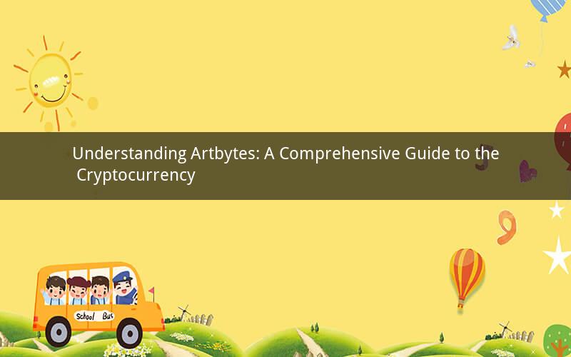 Understanding Artbytes: A Comprehensive Guide to the Cryptocurrency
