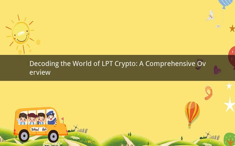 Decoding the World of LPT Crypto: A Comprehensive Overview