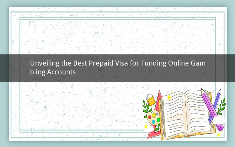 Unveiling the Best Prepaid Visa for Funding Online Gambling Accounts