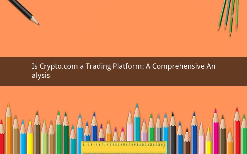 Is Crypto.com a Trading Platform: A Comprehensive Analysis