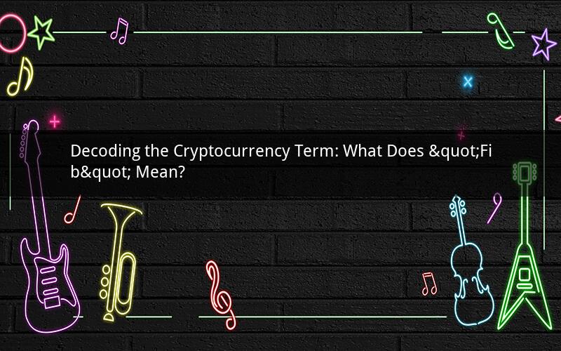 Decoding the Cryptocurrency Term: What Does "Fib" Mean?