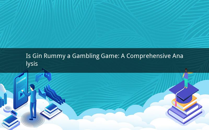Is Gin Rummy a Gambling Game: A Comprehensive Analysis