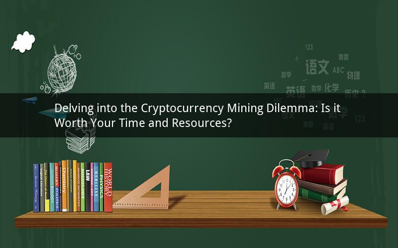 Delving into the Cryptocurrency Mining Dilemma: Is it Worth Your Time and Resources?