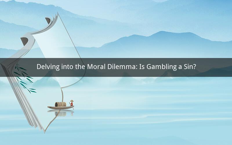 Delving into the Moral Dilemma: Is Gambling a Sin?