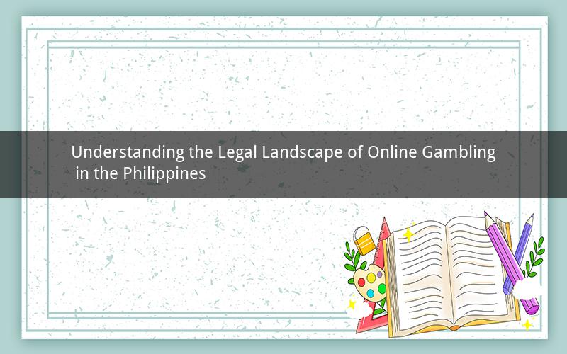 Understanding the Legal Landscape of Online Gambling in the Philippines