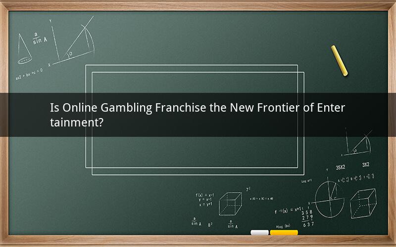 Is Online Gambling Franchise the New Frontier of Entertainment?