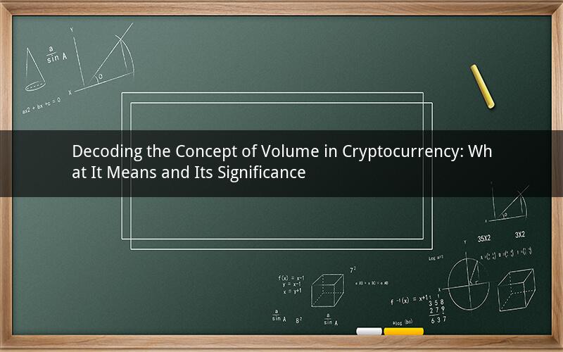 Decoding the Concept of Volume in Cryptocurrency: What It Means and Its Significance