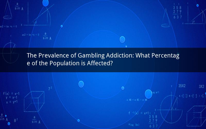 The Prevalence of Gambling Addiction: What Percentage of the Population is Affected?