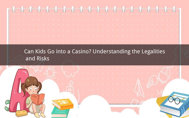 Can Kids Go into a Casino? Understanding the Legalities and Risks