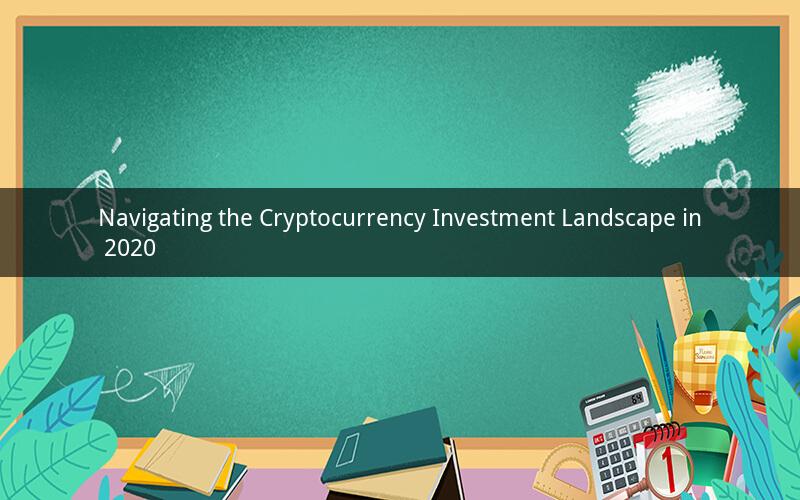Navigating the Cryptocurrency Investment Landscape in 2020