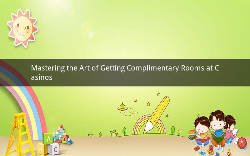Mastering the Art of Getting Complimentary Rooms at Casinos