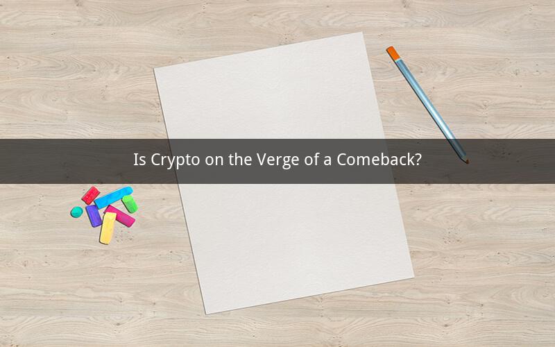 Is Crypto on the Verge of a Comeback?