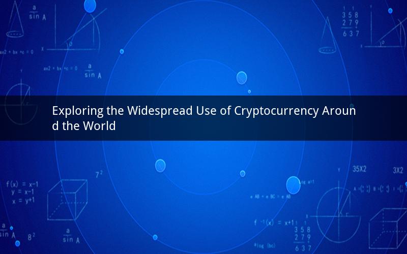 Exploring the Widespread Use of Cryptocurrency Around the World