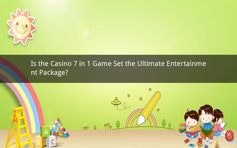 Is the Casino 7 in 1 Game Set the Ultimate Entertainment Package?