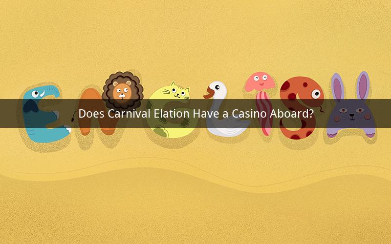 Does Carnival Elation Have a Casino Aboard?