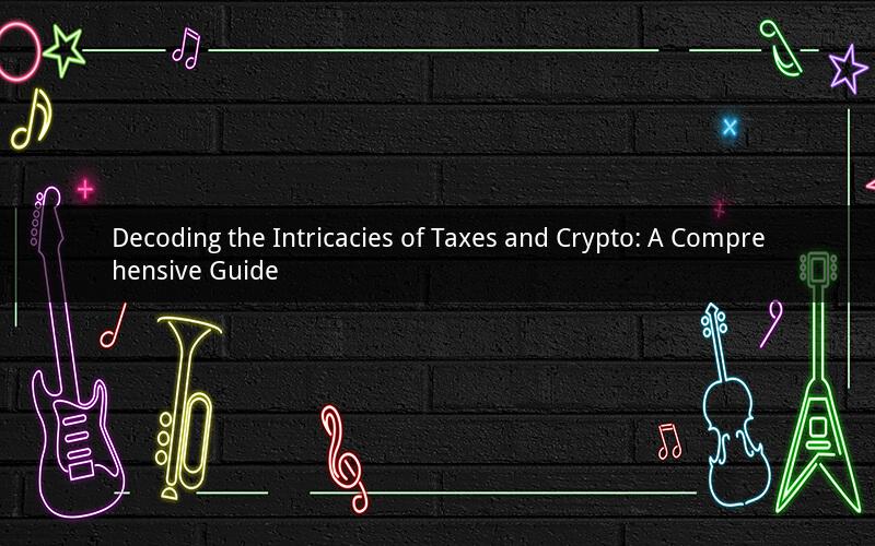 Decoding the Intricacies of Taxes and Crypto: A Comprehensive Guide