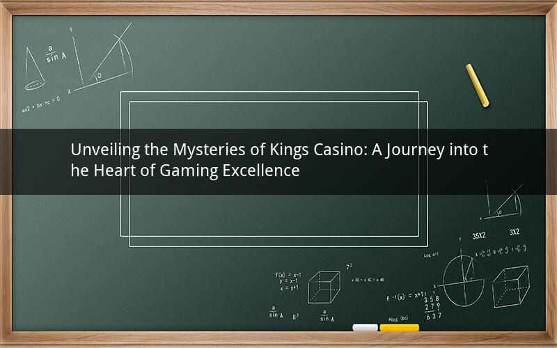 Unveiling the Mysteries of Kings Casino: A Journey into the Heart of Gaming Excellence
