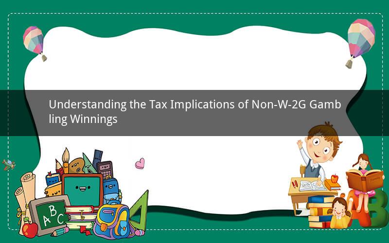 Understanding the Tax Implications of Non-W-2G Gambling Winnings