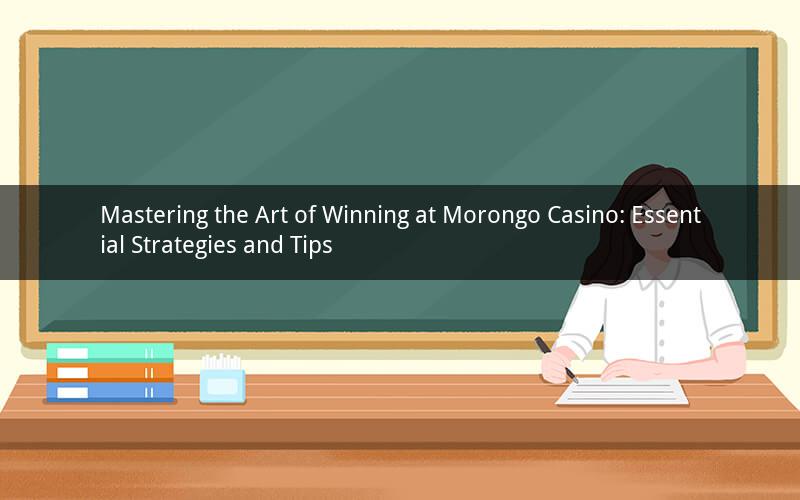 Mastering the Art of Winning at Morongo Casino: Essential Strategies and Tips