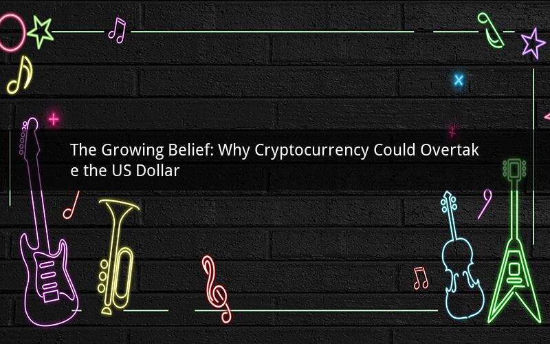 The Growing Belief: Why Cryptocurrency Could Overtake the US Dollar