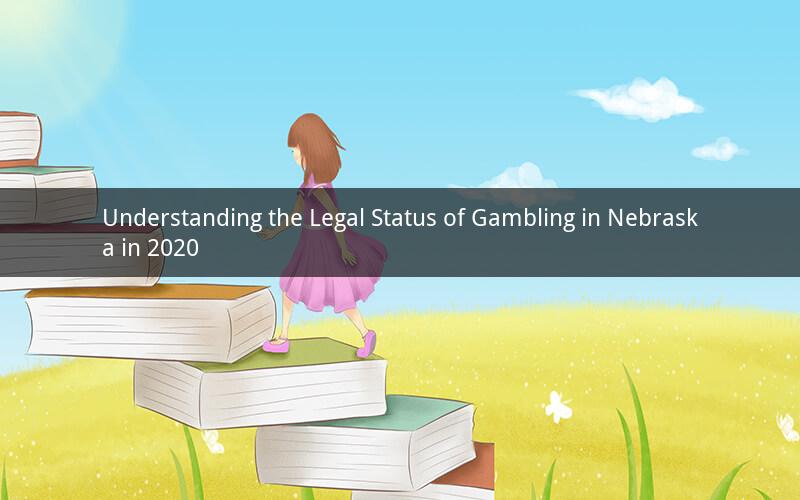 Understanding the Legal Status of Gambling in Nebraska in 2020