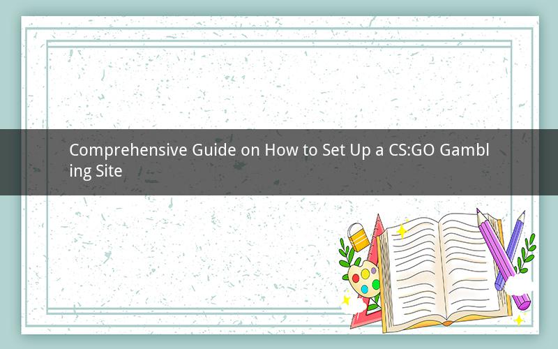 Comprehensive Guide on How to Set Up a CS:GO Gambling Site