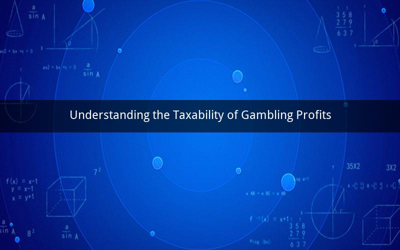 Understanding the Taxability of Gambling Profits