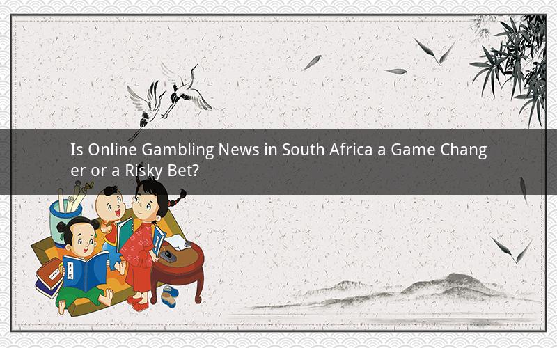 Is Online Gambling News in South Africa a Game Changer or a Risky Bet?