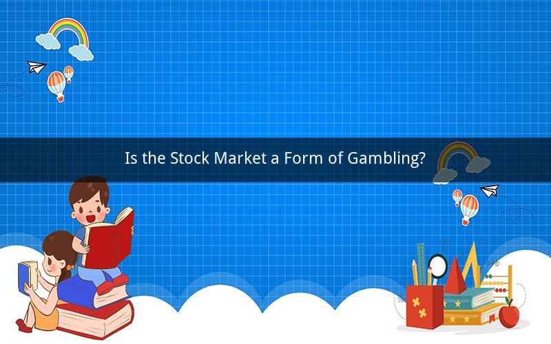 Is the Stock Market a Form of Gambling?