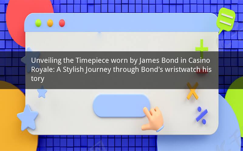 Unveiling the Timepiece worn by James Bond in Casino Royale: A Stylish Journey through Bond's wristwatch history