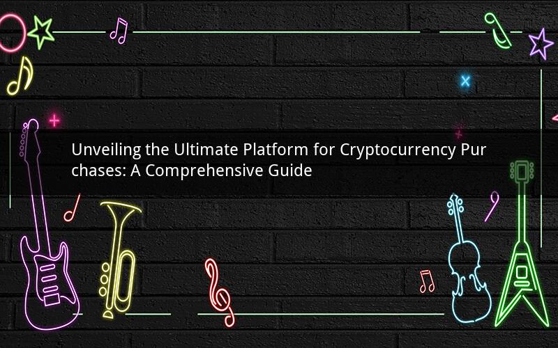 Unveiling the Ultimate Platform for Cryptocurrency Purchases: A Comprehensive Guide